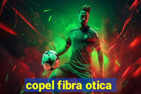 copel fibra otica